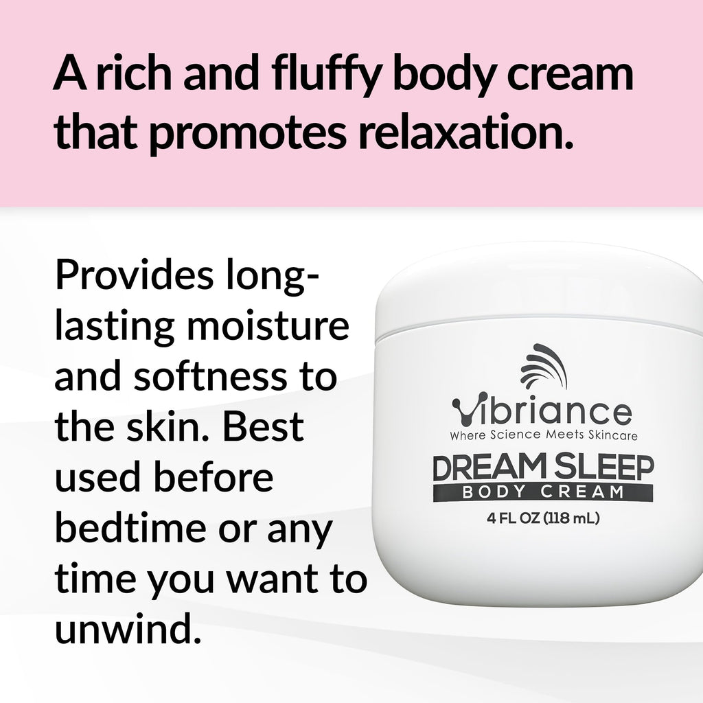 Vibriance Dream Sleep Body Cream, 4 fl oz - Fluffy Full Moisturizer for Dry Skin, Relaxation and Rejuvenation with Therapeutic Ingredients, Soothing Vanilla Aromatics