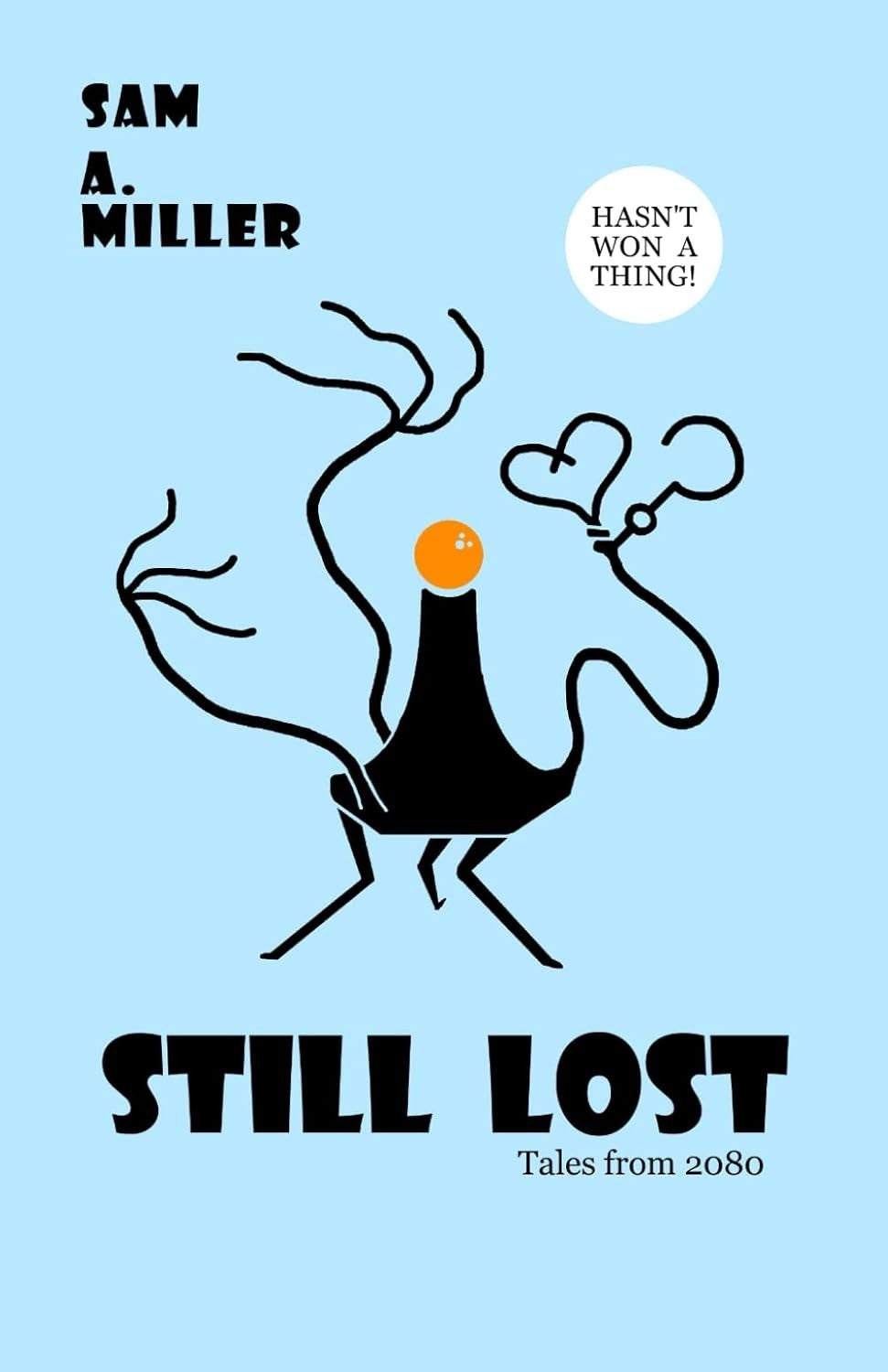 Still Lost: Tales from 2080 by Sam A. Miller (Paperback, 2026) Satirical Sci-Fi